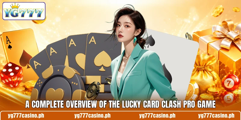 A complete overview of the Lucky Card Clash Pro game A complete overview of the Lucky Card Clash Pro game