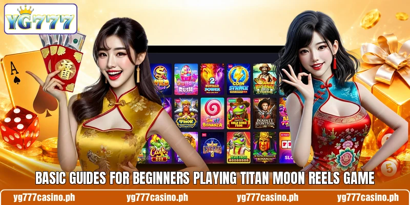 Basic guides for beginners playing Titan Moon Reels game Basic guides for beginners playing Titan Moon Reels game