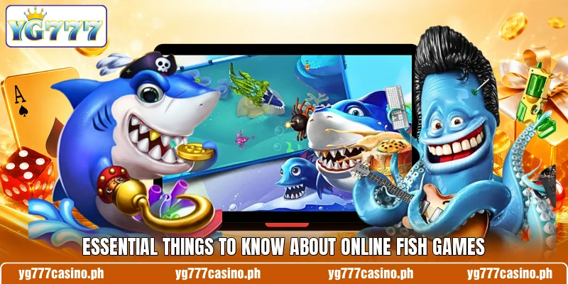 Essential things to know about online fish games Essential things to know about online fish games