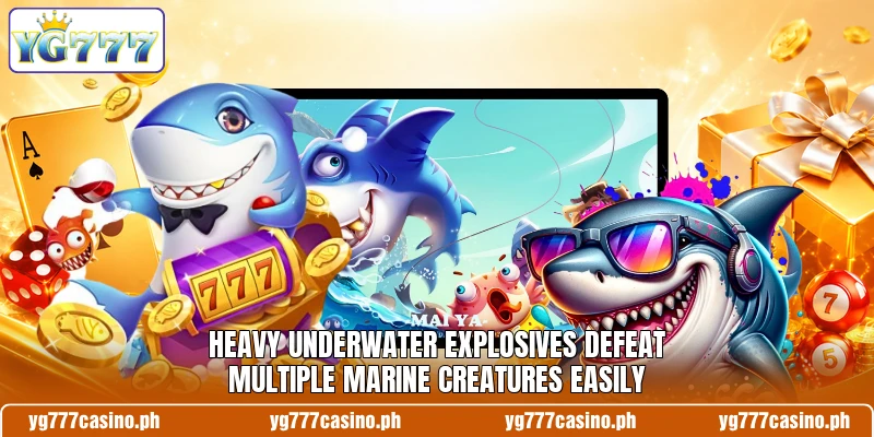 Heavy underwater explosives defeat multiple marine creatures easily Heavy underwater explosives defeat multiple marine creatures easily