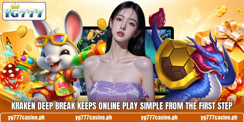 Kraken Deep Break Keeps Online Play Simple From The First Step