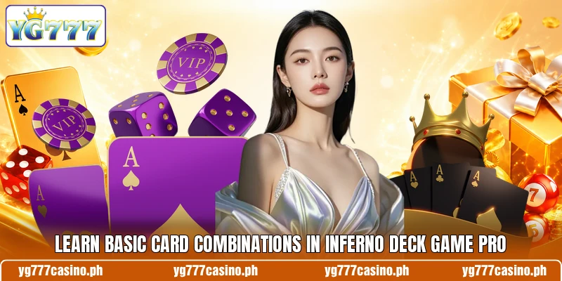 Learn basic card combinations in Inferno Deck Game Pro Learn basic card combinations in Inferno Deck Game Pro