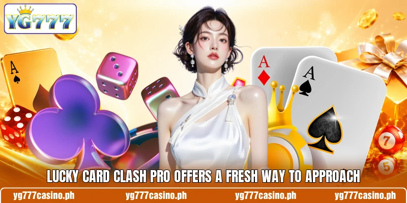 Lucky Card Clash Pro Offers A Fresh Way To Approach