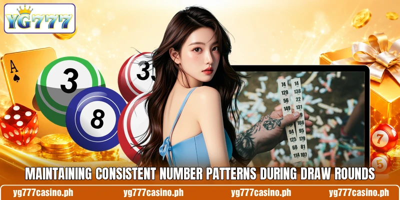 Maintaining consistent number patterns during draw rounds Maintaining consistent number patterns during draw rounds