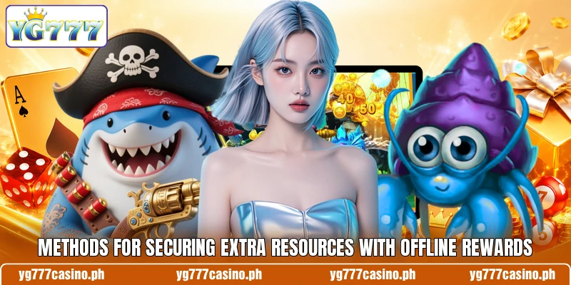 Methods for securing extra resources with offline rewards Methods for securing extra resources with offline rewards