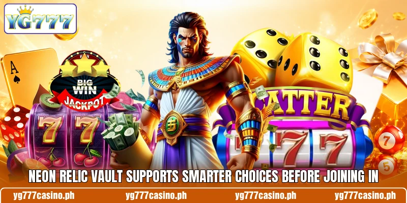 Neon Relic Vault Supports Smarter Choices Before Joining In