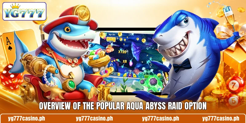 Overview of the popular Aqua Abyss Raid option Overview of the popular Aqua Abyss Raid option