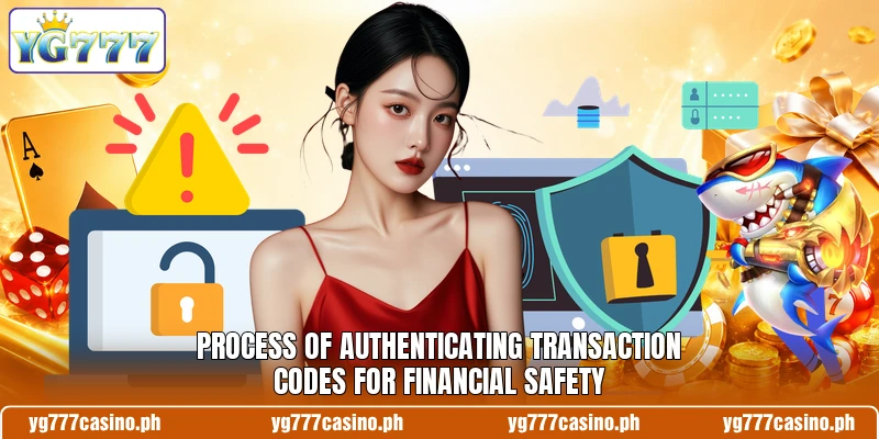 Process of authenticating transaction codes for financial safety