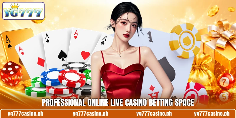 Professional online live casino betting space