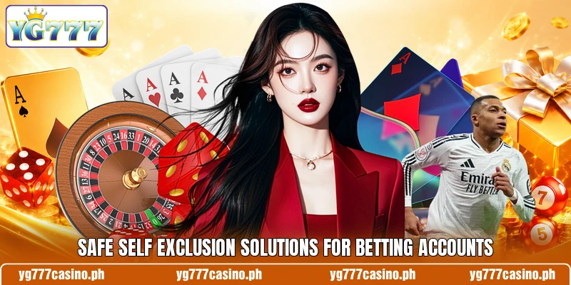 Safe self exclusion solutions for betting accounts Safe self exclusion solutions for betting accounts