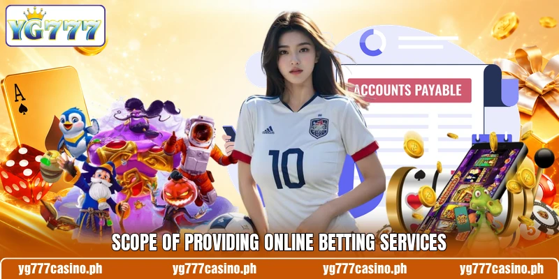 Scope of providing online betting services Scope of providing online betting services