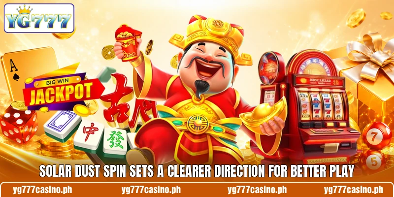 Solar Dust Spin Sets A Clearer Direction For Better Play