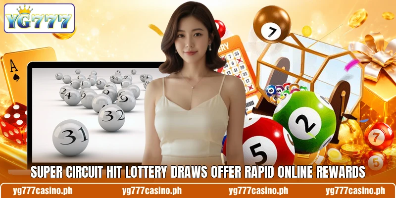 Super Circuit Hit lottery draws offer rapid online rewards Super Circuit Hit lottery draws offer rapid online rewards