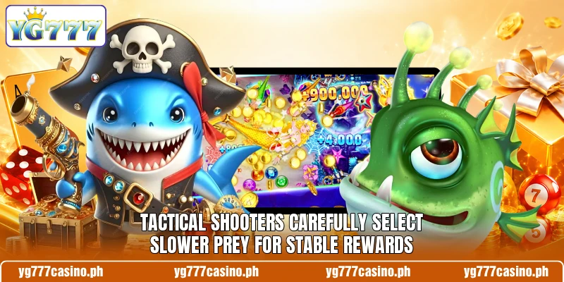 Tactical shooters carefully select slower prey for stable rewards Tactical shooters carefully select slower prey for stable rewards