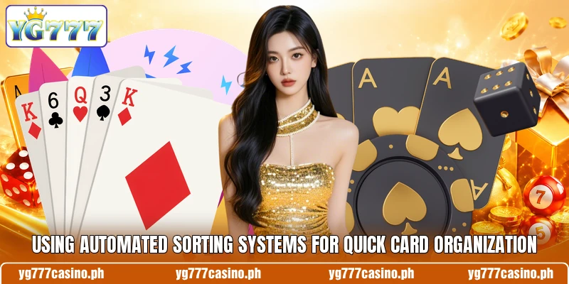 Using automated sorting systems for quick card organization Using automated sorting systems for quick card organization