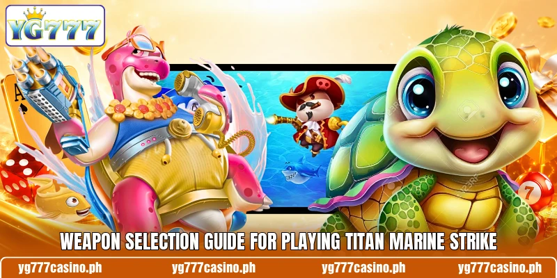 Weapon selection guide for playing Titan Marine Strike Weapon selection guide for playing Titan Marine Strike